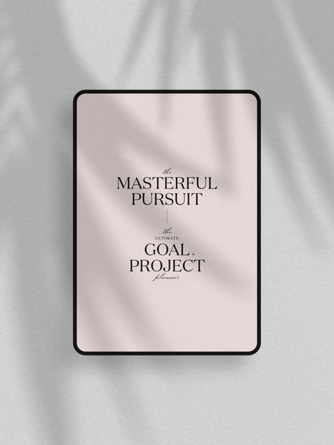 The Masterful Pursuit - The Ultimate Goal & Project Planner - Workbook - 32 Pages