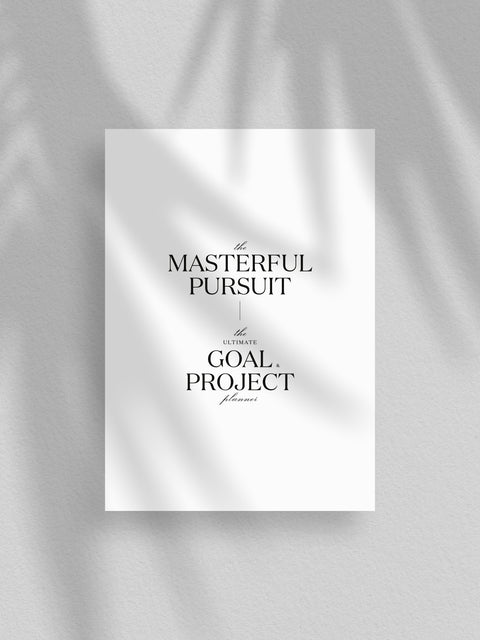 The Masterful Pursuit - The Ultimate Goal & Project Planner - Workbook - 32 Pages